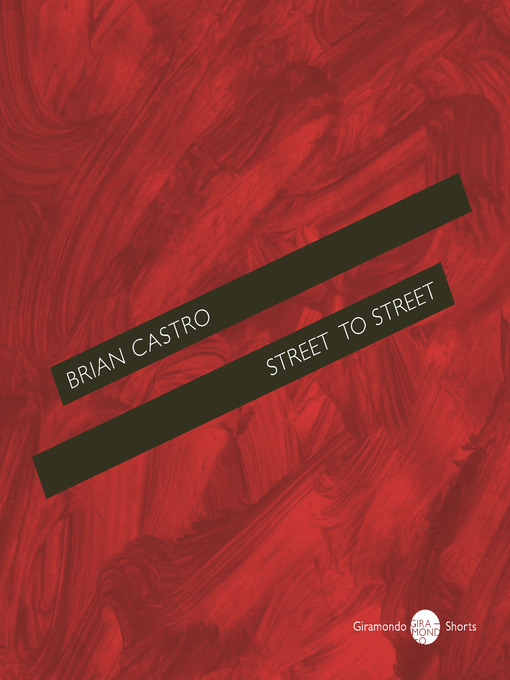 Title details for Street to Street by Brian Castro - Available